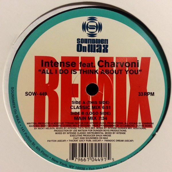 12inch Record INTENSE, CHARVONI - All I Do Is Think About You (Remixe SOW449 Soundmen On Wax 2000 US Dance & Electronica Used
12inch Record INTENSE, CHARVONI - All I Do Is Think About You (Remixe SOW449 Soundmen On Wax 2000 US Dance & Electronica Used