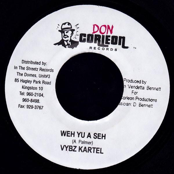 7inch Record VYBZ KARTEL - Weh Yu A Seh NONE Don Corleon Rec 2004 Jamaica Reggae, Ska & Dub Used
7inch Record VYBZ KARTEL - Weh Yu A Seh NONE Don Corleon Rec 2004 Jamaica Reggae, Ska & Dub Used
