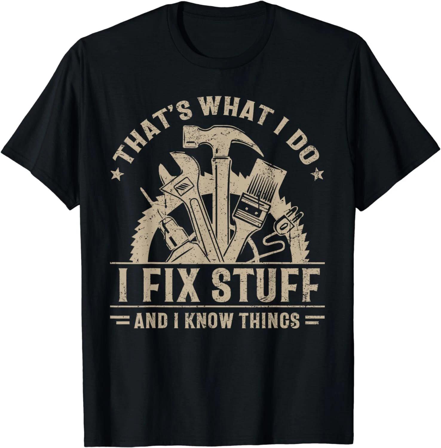 That s What I Do I Fix Stuff And I Know Things Funny Vintage Unisex T-Shirt 4XL
That s What I Do I Fix Stuff And I Know Things Funny Vintage Unisex T-Shirt 4XL