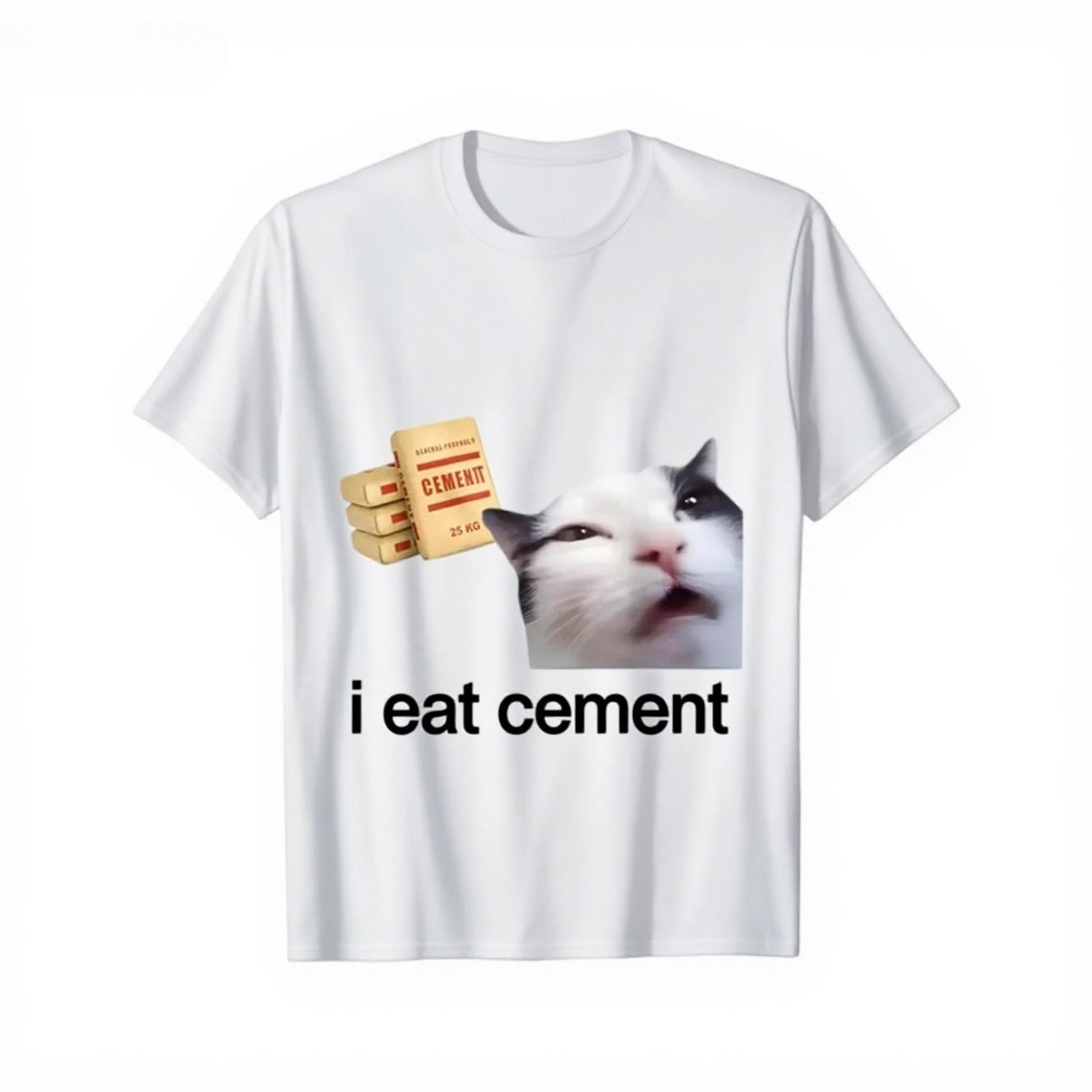 I Eat Cement Curse Cat Funny Weird Specific Meme Boy Girl T-Shirt Fashion Short Sleeve T-shirts Streetwear Breathable Casual Top S
I Eat Cement Curse Cat Funny Weird Specific Meme Boy Girl T-Shirt Fashion Short Sleeve T-shirts Streetwear Breathable Casual Top S
