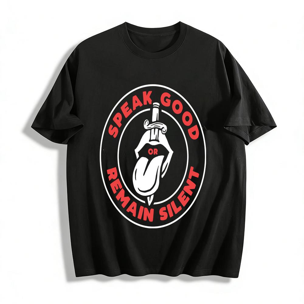 Witty Slogan Speak Good Or Remain Silent Casual T-Shirt T Pure cotton T-shirt 6XL
Witty Slogan Speak Good Or Remain Silent Casual T-Shirt T Pure cotton T-shirt 6XL