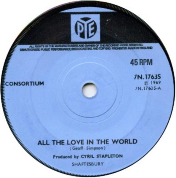 7inch Record CONSORTIUM All The Love In The World 7N17635 Pye Records 1969 UK Pop Used
7inch Record CONSORTIUM All The Love In The World 7N17635 Pye Records 1969 UK Pop Used
