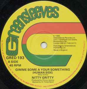 12inch Record NITTY GRITTY - Gimme Some A Your Something (Human GRED193 Greensleeves Re 1985 UK Reggae, Ska & Dub Used
12inch Record NITTY GRITTY - Gimme Some A Your Something (Human GRED193 Greensleeves Re 1985 UK Reggae, Ska & Dub Used