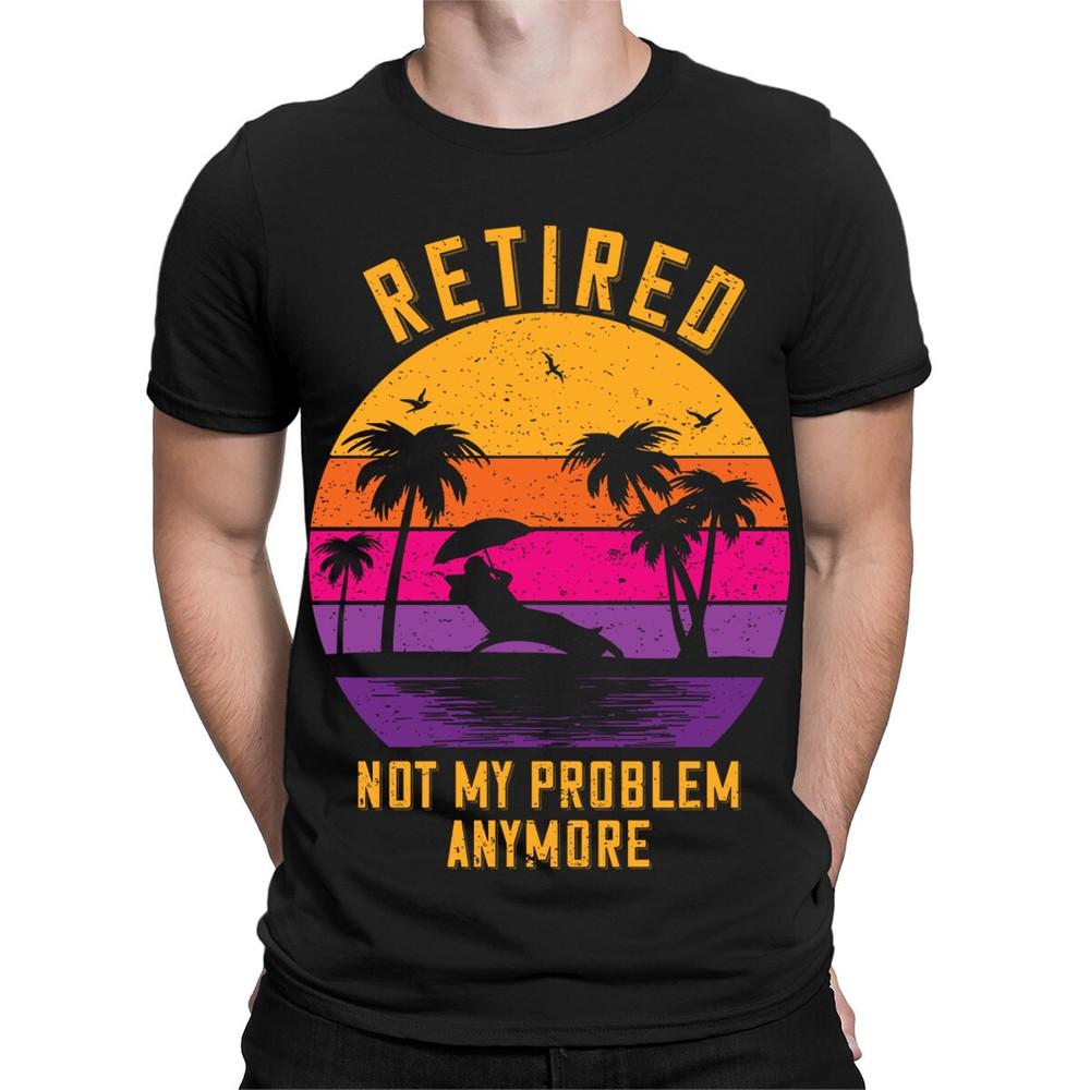 Retired Not My Problem Anymore Retirement Funny Gift Novelty Mens T-Shirt1#TA-89 XL
Retired Not My Problem Anymore Retirement Funny Gift Novelty Mens T-Shirt1#TA-89 XL