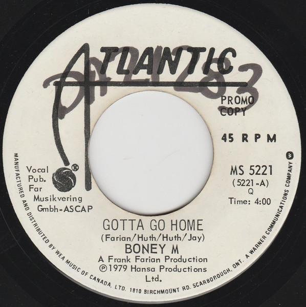 7inch Record BONEY M. Gotta Go Home MS5221PROMO Atlantic 1979 Canada SoulFunk Used
7inch Record BONEY M. Gotta Go Home MS5221PROMO Atlantic 1979 Canada SoulFunk Used