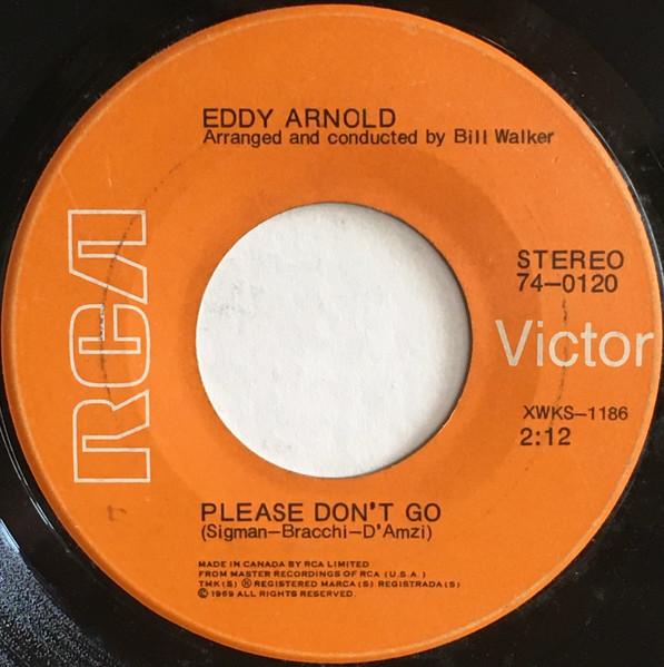 7inch Record EDDY ARNOLD - Please Don t Go / Heaven Below 740120 RCA Victor 1969 Canada Folk Used
7inch Record EDDY ARNOLD - Please Don t Go / Heaven Below 740120 RCA Victor 1969 Canada Folk Used