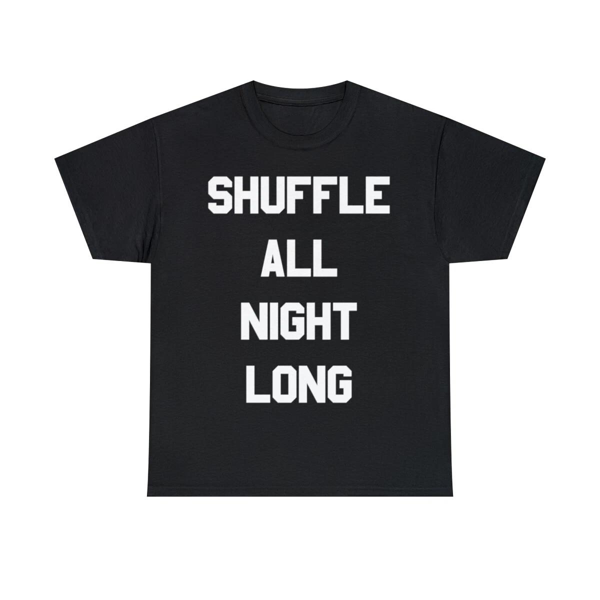 Shuffle All Night Long Dance Graphic Tee Shirt, S-5XL M
Shuffle All Night Long Dance Graphic Tee Shirt, S-5XL M