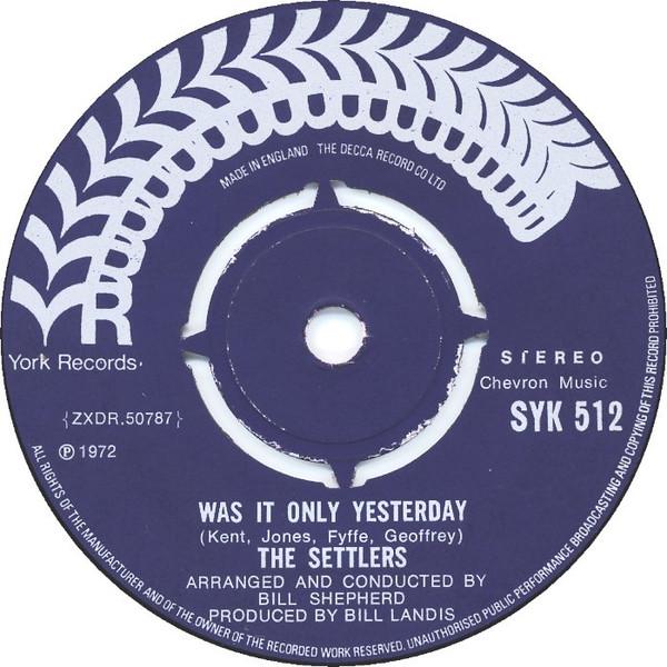 7inch Record SETTLERS - Was It Only Yesterday SYK512 York Records 1972 UK Pop Used
7inch Record SETTLERS - Was It Only Yesterday SYK512 York Records 1972 UK Pop Used