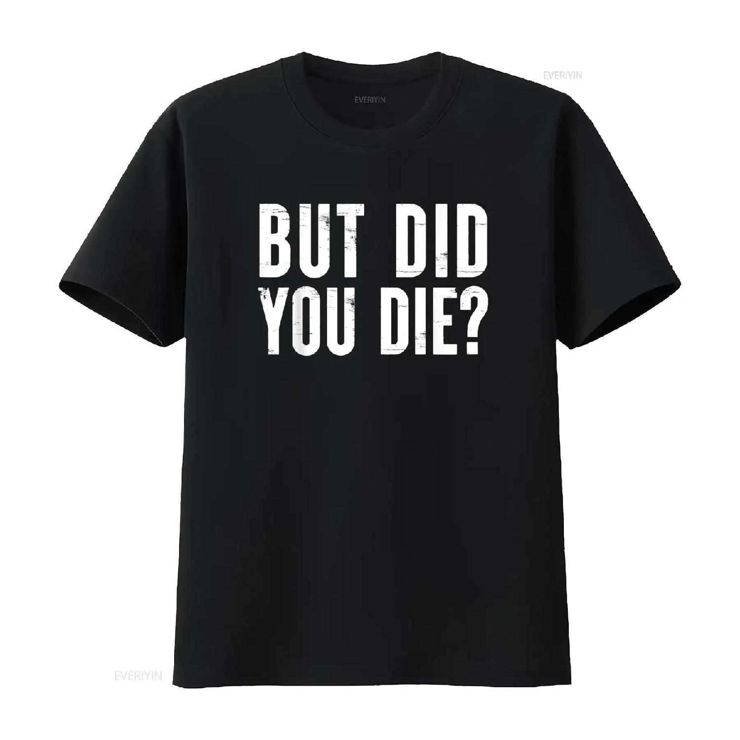 But did you die Funny Ironic Party Quote T Shirt vintage Washed Slightly streetwear Breathable Stylish Versatile Comfortable XXXXXL різнокольоровий
But did you die Funny Ironic Party Quote T Shirt vintage Washed Slightly streetwear Breathable Stylish Versatile Comfortable XXXXXL різнокольоровий