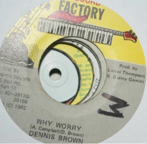 7inch Record DENNIS BROWN Why Worry NONE Record Factory 1992 Jamaica Reggae Ska Dub Used
7inch Record DENNIS BROWN Why Worry NONE Record Factory 1992 Jamaica Reggae Ska Dub Used