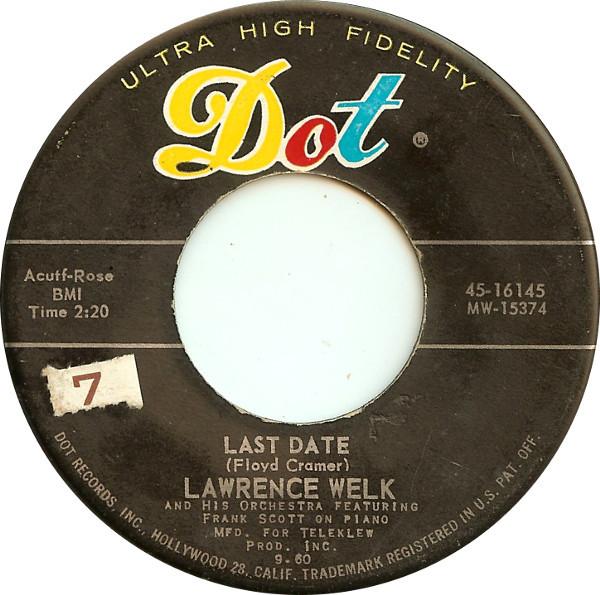 7inch Record LAWRENCE WELK & HIS ORCHESTRA - Last Date / Remember Lolita 4516145 Dot Records 1960 US Jazz Used
7inch Record LAWRENCE WELK & HIS ORCHESTRA - Last Date / Remember Lolita 4516145 Dot Records 1960 US Jazz Used