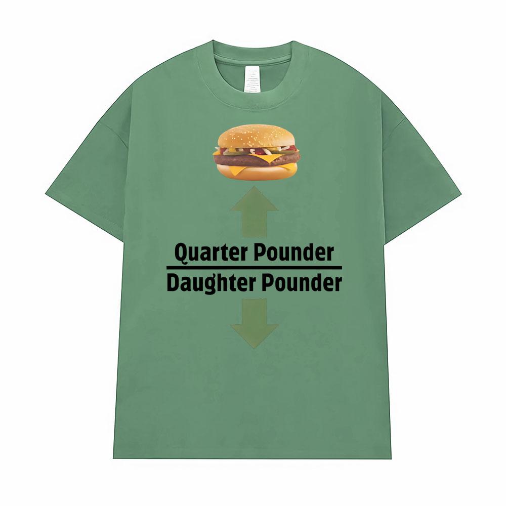 Quarter Pounder Daughter Pounder Print TShirt Men s Women High Quality T-shirt Oversized Short Sleeves T Shirts Fashion Clothing 3XL
Quarter Pounder Daughter Pounder Print TShirt Men s Women High Quality T-shirt Oversized Short Sleeves T Shirts Fashion Clothing 3XL