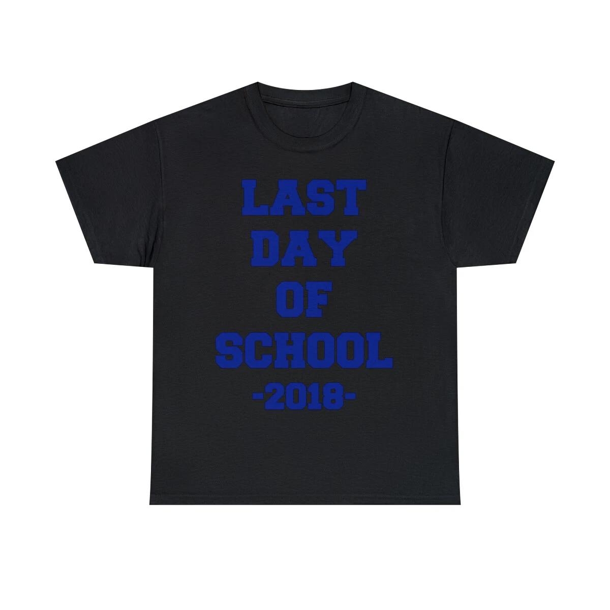 Last Day Of School 2018 Graphic Tee Shirt, S-5XL 2XL
Last Day Of School 2018 Graphic Tee Shirt, S-5XL 2XL