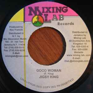 7inch Record JIGSY KING - Good Woman NONE Mixing Lab 1999 Jamaica Reggae, Ska & Dub Used
7inch Record JIGSY KING - Good Woman NONE Mixing Lab 1999 Jamaica Reggae, Ska & Dub Used