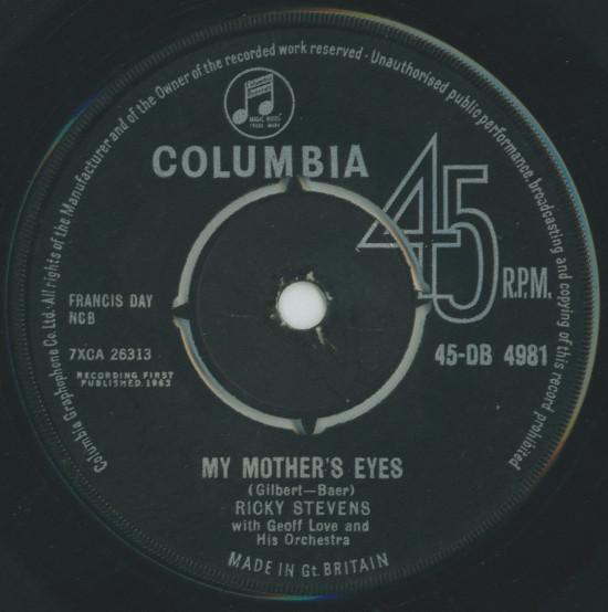 7inch Record RICKY STEVENS, GEOFF LOVE & HIS ORC - My Mother s Eyes 45DB4981 Columbia 1963 UK Pop Used
7inch Record RICKY STEVENS, GEOFF LOVE & HIS ORC - My Mother s Eyes 45DB4981 Columbia 1963 UK Pop Used