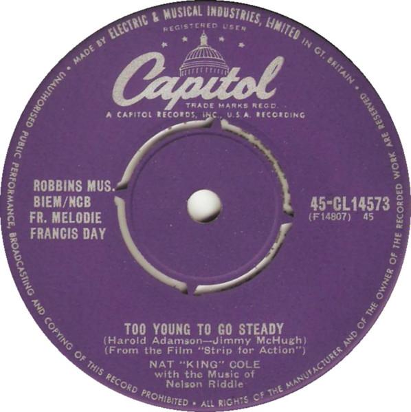 7inch Record NAT KING COLE - Too Young To Go Steady / Never Let 45CL14573 Capitol Records 1956 UK Jazz Used
7inch Record NAT KING COLE - Too Young To Go Steady / Never Let 45CL14573 Capitol Records 1956 UK Jazz Used