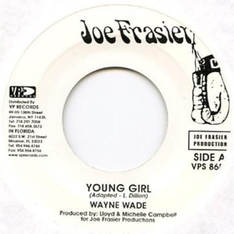7inch Record WAYNE WADE - Young Girl VPS8685 Joe Frasier US 2001 US Reggae, Ska & Dub
7inch Record WAYNE WADE - Young Girl VPS8685 Joe Frasier US 2001 US Reggae, Ska & Dub