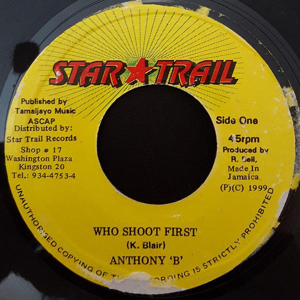 7inch Record ANTHONY B - Who Shoot First NONE Star Trail 1999 Jamaica Reggae, Ska & Dub Used
7inch Record ANTHONY B - Who Shoot First NONE Star Trail 1999 Jamaica Reggae, Ska & Dub Used