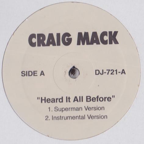 12inch Record CRAIG MACK - Heard It All Before / Dat s My Word DJ721 Not On Label 2001 US Rap & Hip-Hop/R&B Used
12inch Record CRAIG MACK - Heard It All Before / Dat s My Word DJ721 Not On Label 2001 US Rap & Hip-Hop/R&B Used
