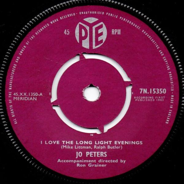 7inch Record JO PETERS - I Love The Long Light Evenings 7N15350 Pye Records 1961 UK Pop Used
7inch Record JO PETERS - I Love The Long Light Evenings 7N15350 Pye Records 1961 UK Pop Used