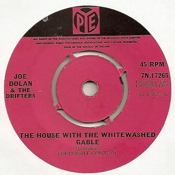 7inch Record JOE DOLAN & THE DRIFTERS SHOWBAND - The House With The Whitewashed Gabl 7N17265 Pye Records 1966 Ireland Rock Used
7inch Record JOE DOLAN & THE DRIFTERS SHOWBAND - The House With The Whitewashed Gabl 7N17265 Pye Records 1966 Ireland Rock Used