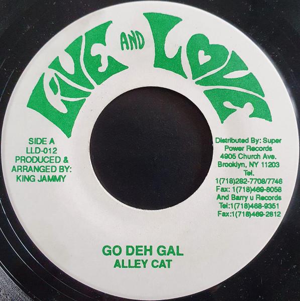 7inch Record ALLEY CAT - Go Deh Gal LLD012 Live And Love Jamaica Reggae, Ska & Dub Used
7inch Record ALLEY CAT - Go Deh Gal LLD012 Live And Love Jamaica Reggae, Ska & Dub Used