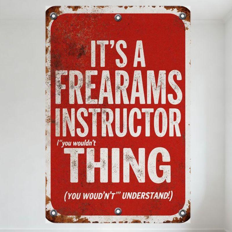 Vintage IT’S A FREARAMS INSTRUCTOR THING Metal Tin Sign with Rust Spots Weathered Borders, Rivets Corner, White Text Distressed 20x30cm(7.8x11.8inch)
Vintage IT’S A FREARAMS INSTRUCTOR THING Metal Tin Sign with Rust Spots Weathered Borders, Rivets Corner, White Text Distressed 20x30cm(7.8x11.8inch)