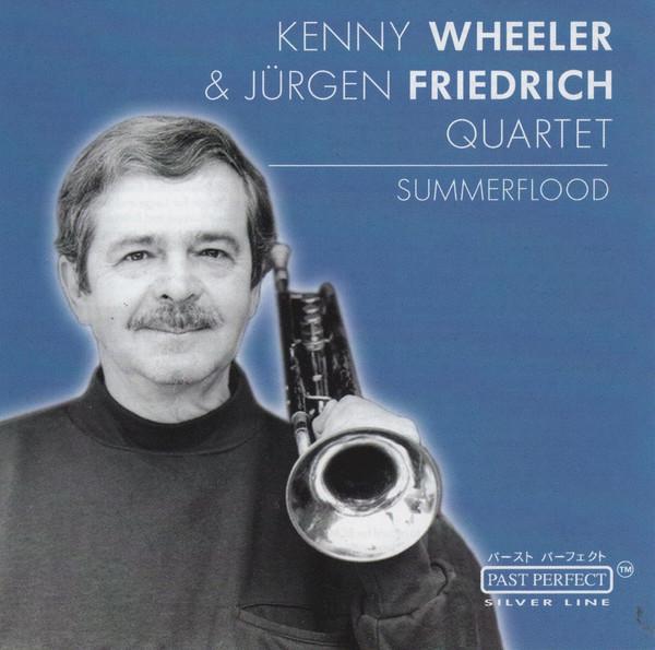 CD KENNY WHEELER & JURGEN FRIEDRICH QU - Summerflood 220345203 Past Perfect Si 2002 Japan Jazz Used
CD KENNY WHEELER & JURGEN FRIEDRICH QU - Summerflood 220345203 Past Perfect Si 2002 Japan Jazz Used