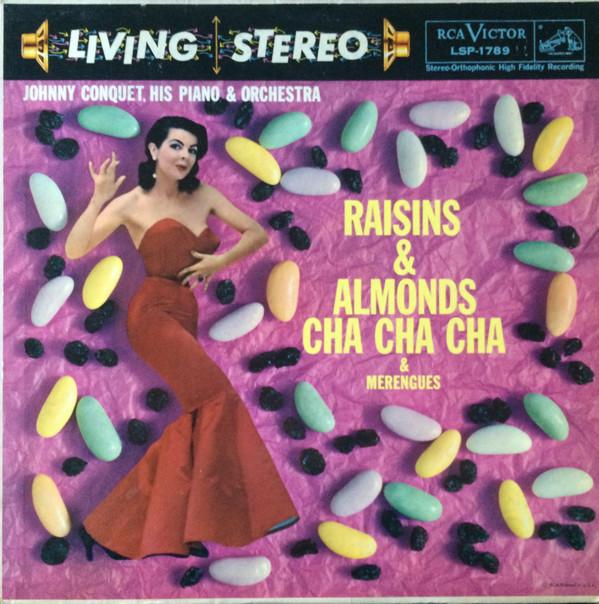 LP Record JOHNNY CONQUET & HIS ORCHESTRA - Raisins & Almonds Cha Cha Cha LSP1789 RCA Victor 1958 US Latin Used
LP Record JOHNNY CONQUET & HIS ORCHESTRA - Raisins & Almonds Cha Cha Cha LSP1789 RCA Victor 1958 US Latin Used