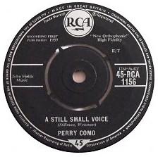 7inch Record PERRY COMO - A Still Small Voice/No Well On Eart 45RCA1156 RCA 1959 UK Pop Used
7inch Record PERRY COMO - A Still Small Voice/No Well On Eart 45RCA1156 RCA 1959 UK Pop Used