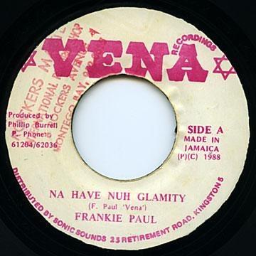 7inch Record FRANKIE PAUL - Na Have Nuh Glamity NONE Vena Recordings 1988 Jamaica Reggae, Ska & Dub Used
7inch Record FRANKIE PAUL - Na Have Nuh Glamity NONE Vena Recordings 1988 Jamaica Reggae, Ska & Dub Used