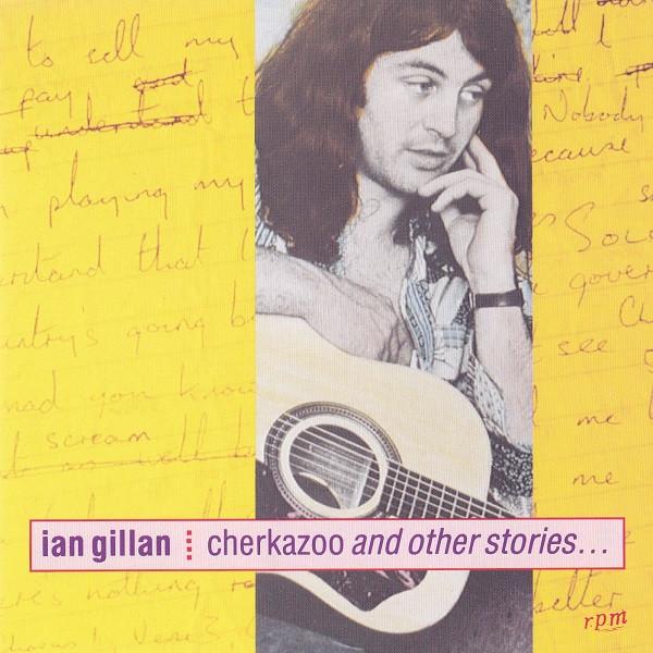CD IAN GILLAN - Cherkazoo and Other Stories RPM104 RPM Records 1992 Japan Rock Used
CD IAN GILLAN - Cherkazoo and Other Stories RPM104 RPM Records 1992 Japan Rock Used