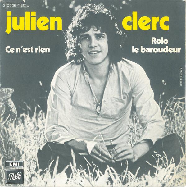7inch Record JULIEN CLERC Ce Nest Rien Rolo Le Baroudeur 2C00611817M Path 1971 France Pop Used
7inch Record JULIEN CLERC Ce Nest Rien Rolo Le Baroudeur 2C00611817M Path 1971 France Pop Used
