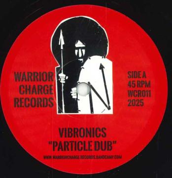 7inch Record VIBRONICS Particle Dub Particle Dub Version WCR011 Warrior Charge 2025 UK Reggae Ska Dub
7inch Record VIBRONICS Particle Dub Particle Dub Version WCR011 Warrior Charge 2025 UK Reggae Ska Dub