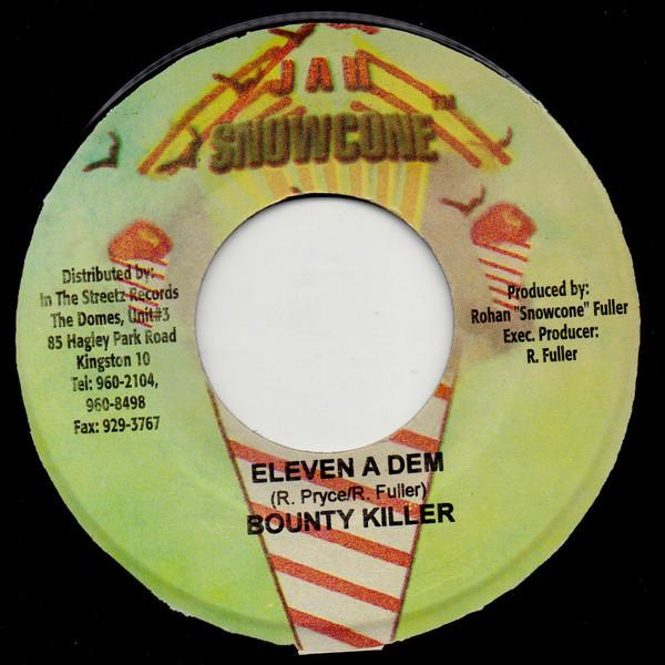 7inch Record BOUNTY KILLER / ROHAN SNOWCONE FU - Eleven A Dem / Too Bad Mind none Jah Snowcone 2003 Jamaica Reggae, Ska & Dub Used
7inch Record BOUNTY KILLER / ROHAN SNOWCONE FU - Eleven A Dem / Too Bad Mind none Jah Snowcone 2003 Jamaica Reggae, Ska & Dub Used