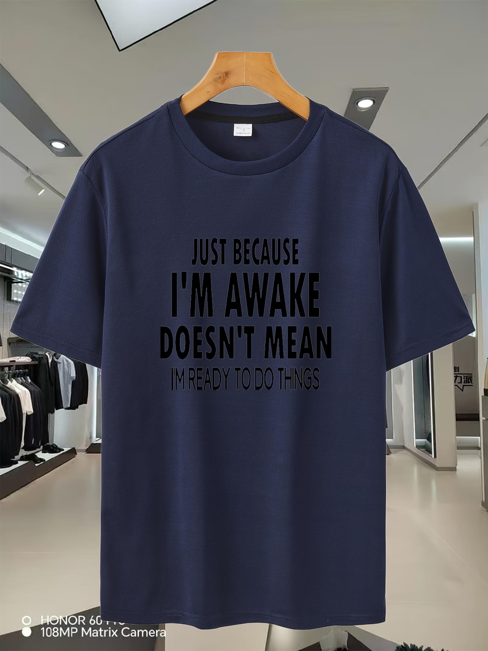 Breathable Mesh Summer T-shirt - I m Awake Because I m Awake Doesn t Mean Things Print S
Breathable Mesh Summer T-shirt - I m Awake Because I m Awake Doesn t Mean Things Print S