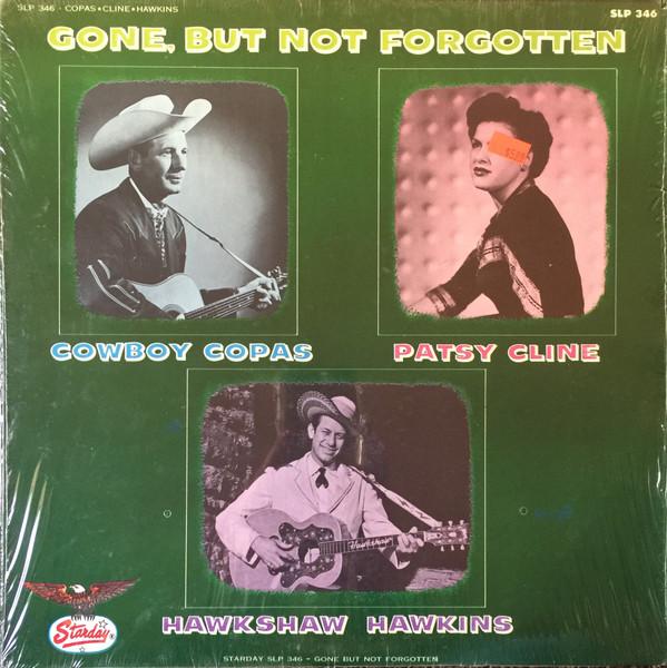 CD COWBOY COPAS / PATSY CLINE / HAWKSH - Gone, But Not Forgotten SLP346 Starday Records 1975 Non Japan Country Used
CD COWBOY COPAS / PATSY CLINE / HAWKSH - Gone, But Not Forgotten SLP346 Starday Records 1975 Non Japan Country Used