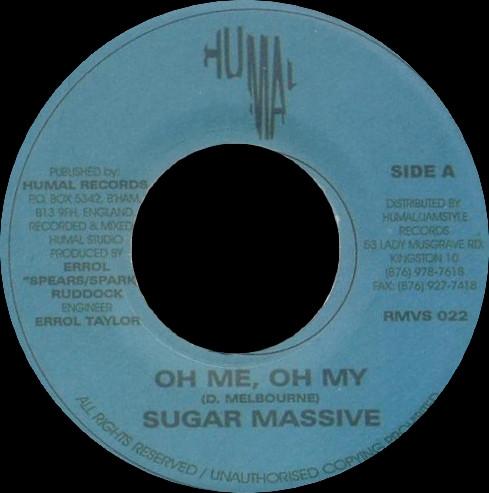 7inch Record SUGAR MASSIVE Oh Me Oh My RMVS022 Humal Records UK Reggae Ska Dub Used
7inch Record SUGAR MASSIVE Oh Me Oh My RMVS022 Humal Records UK Reggae Ska Dub Used