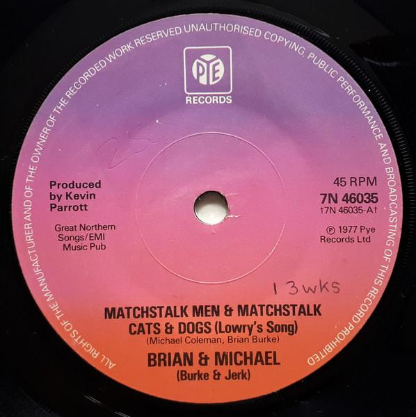 7inch Record BRIAN & MICHAEL - Matchstalk Men And Matchstalk Cats 7N46035 Pye Records 1977 UK Rock Used
7inch Record BRIAN & MICHAEL - Matchstalk Men And Matchstalk Cats 7N46035 Pye Records 1977 UK Rock Used