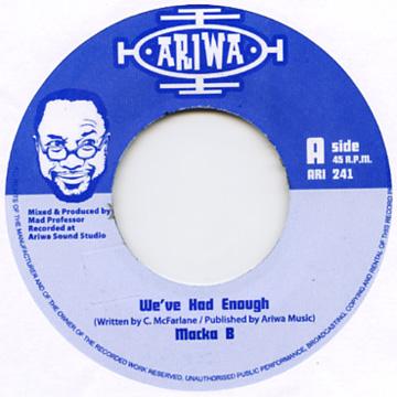 7inch Record MACKA B / MAD PROFESSOR - We ve Had Enough / Natives Are Rest ARI241 Ariwa UK 1990 UK Reggae, Ska & Dub
7inch Record MACKA B / MAD PROFESSOR - We ve Had Enough / Natives Are Rest ARI241 Ariwa UK 1990 UK Reggae, Ska & Dub