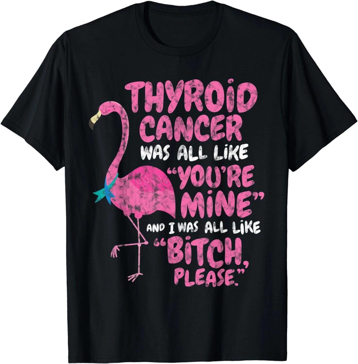 Funny Thyroid Cancer Survivor Bitch Please Quote Flamingo Gift Unisex T-Shirt L
Funny Thyroid Cancer Survivor Bitch Please Quote Flamingo Gift Unisex T-Shirt L