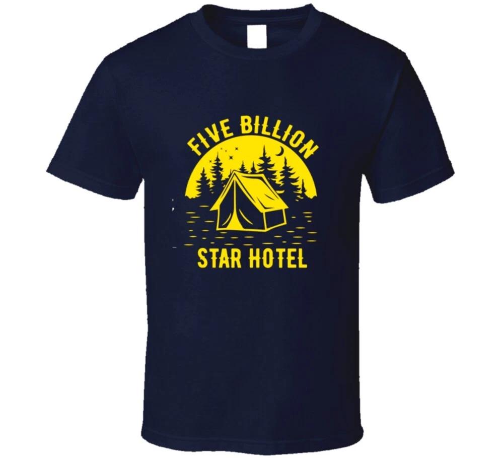 Five Billion Star Hotel Funny Gift Camping Outdoors T Shirt S
Five Billion Star Hotel Funny Gift Camping Outdoors T Shirt S