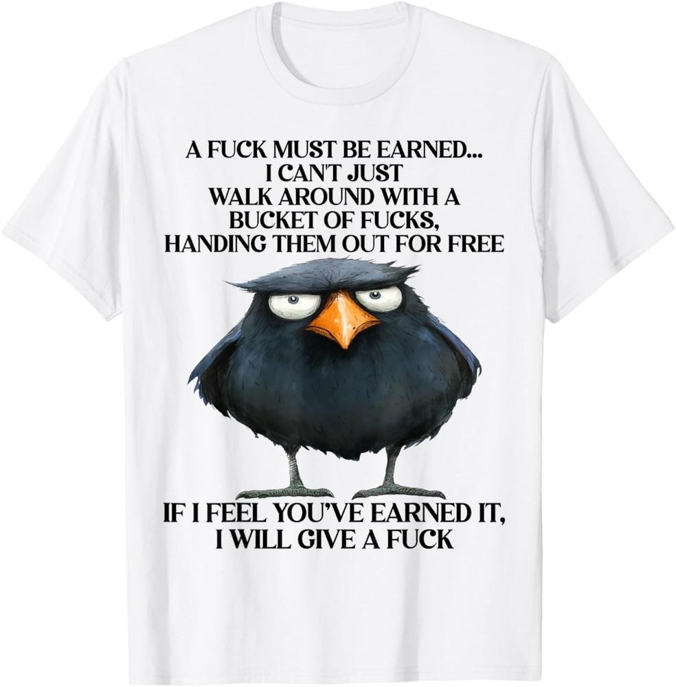 Raven A Fuk Must Be Earned I Can t Just Walk Around With A T-Shirt 2XL
Raven A Fuk Must Be Earned I Can t Just Walk Around With A T-Shirt 2XL