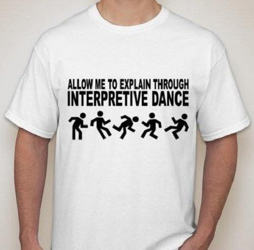 Allow Me To Explain Through Interpretive Dance T-shirt Tee Music Fitness XL
Allow Me To Explain Through Interpretive Dance T-shirt Tee Music Fitness XL