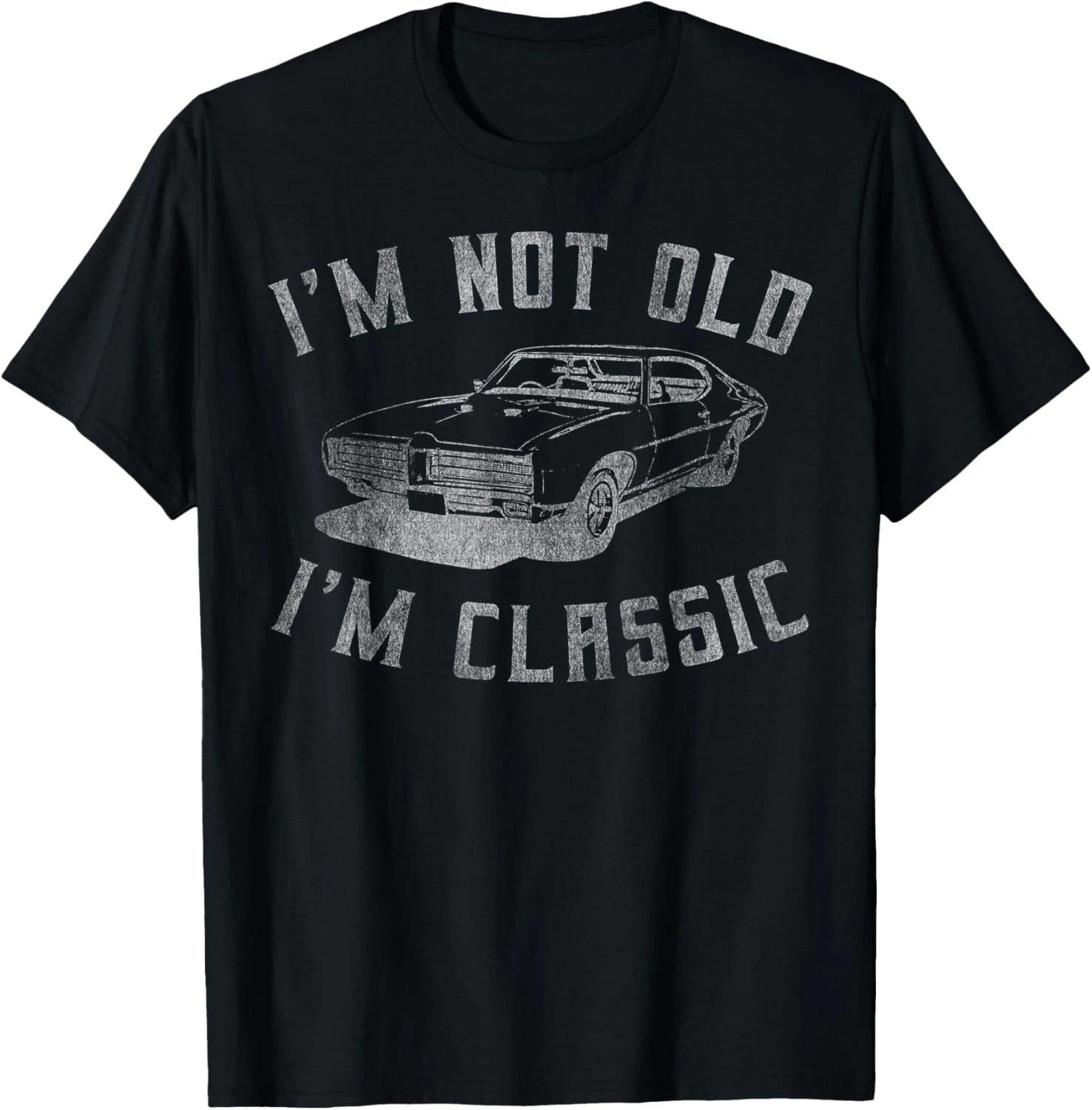I_m Not Old I_m Classic Funny Car Graphic - Mens _ Womens Short Sleeve T- Shirt 2XL
I_m Not Old I_m Classic Funny Car Graphic - Mens _ Womens Short Sleeve T- Shirt 2XL