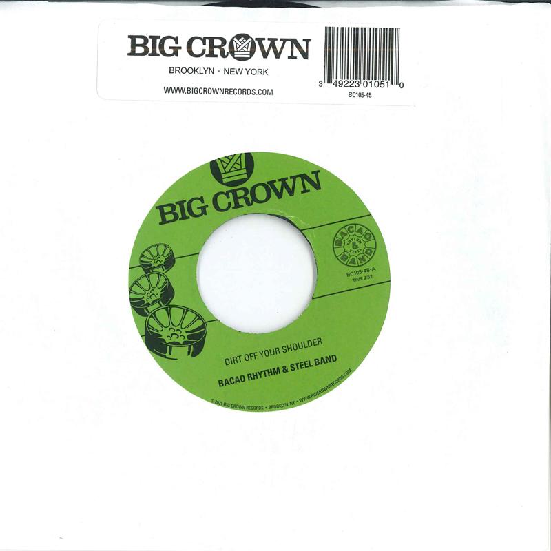 7inch Record BACAO RHYTHM & STEEL BAND - Dirt Off Your Shoulder / I Need Som BC10545 Big Crown Recor 2021 US Soul/Funk
7inch Record BACAO RHYTHM & STEEL BAND - Dirt Off Your Shoulder / I Need Som BC10545 Big Crown Recor 2021 US Soul/Funk