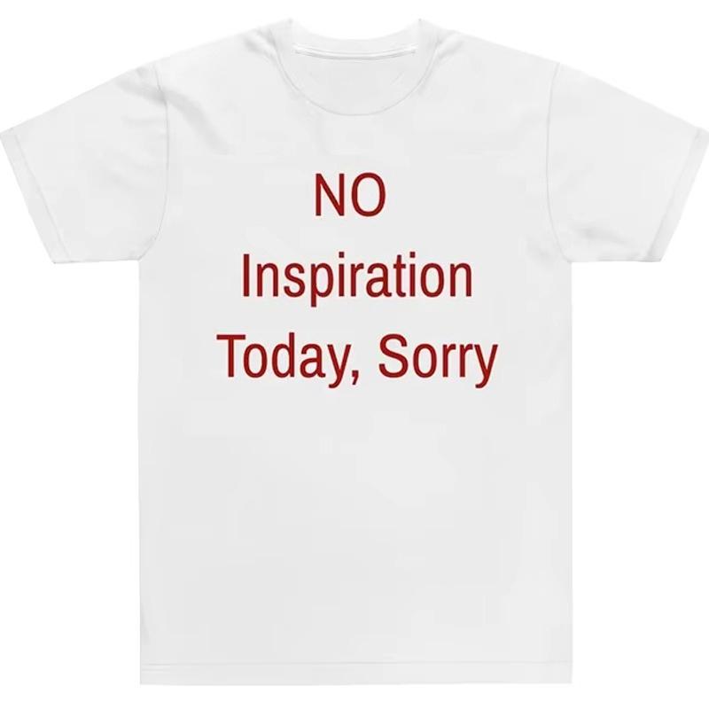Streetwear No Inspiration Today Sorry Funny T Shirts Tee Womens Unisex Cotton Summer Casual Harajuku Oversized 2000s Novelty Tops 4XL
Streetwear No Inspiration Today Sorry Funny T Shirts Tee Womens Unisex Cotton Summer Casual Harajuku Oversized 2000s Novelty Tops 4XL