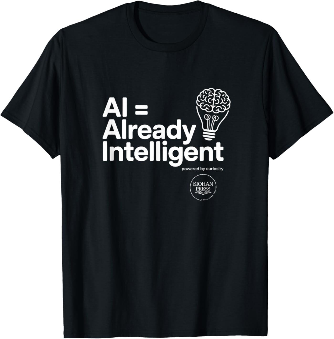 AI = Already Intelligent (A.I.) T-Shirt 5XL різнокольоровий
AI = Already Intelligent (A.I.) T-Shirt 5XL різнокольоровий