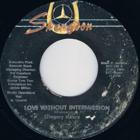 7inch Record GREGORY ISAACS - Love Without Intermission SKD029 Skengdon 1986 Jamaica Reggae, Ska & Dub Used
7inch Record GREGORY ISAACS - Love Without Intermission SKD029 Skengdon 1986 Jamaica Reggae, Ska & Dub Used