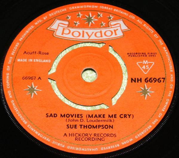 7inch Record SUE THOMPSON - Sad Movies (Make Me Cry) NH66967 Polydor 1961 UK Folk Used
7inch Record SUE THOMPSON - Sad Movies (Make Me Cry) NH66967 Polydor 1961 UK Folk Used